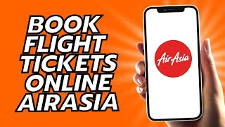 How To Book Flight Tickets Online AirAsia - Easy!