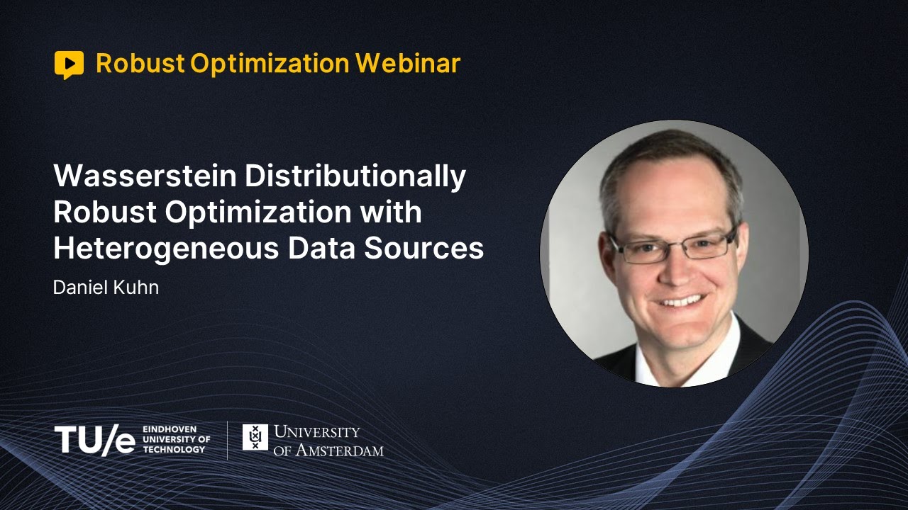 Daniel Kuhn - Wasserstein Distributionally Robust Optimization with Heterogeneous Data Sources