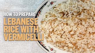 Lebanese Rice with Vermicelli / انجح طريقة لطبخ الارز مع الشعيرية