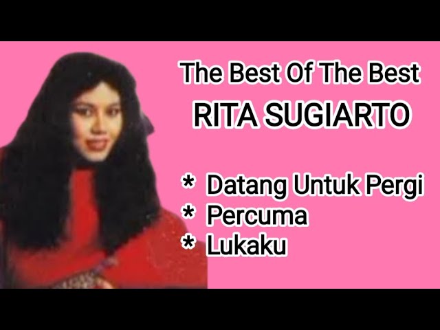 Rita Sugiarto - Lukaku - Percuma - Datang Untuk Pergi class=