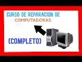 ☛CURSO de REPARACION de COMPUTADORAS (sirven temas para LAPTOPS) | Armado y Mantenimiento Completo