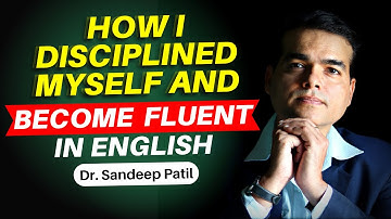 I was poor in English. | My story of how I disciplined myself. | Dr. Sandeep Patil.