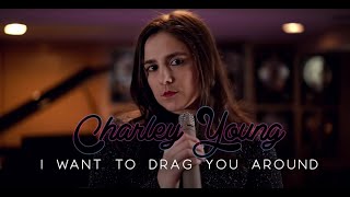 Charley Young - &quot;I Want to Drag You Around&quot; (Blondie Cover) (OFFICIAL VIDEO)