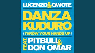 Danza Kuduro (Throw Your Hands Up) (Uk Dancar Kuduro Edit Feat. Pitbull)