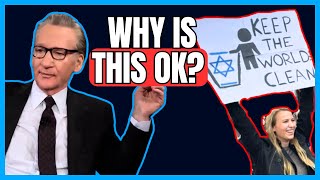 Bill Maher: Why Is It Ok For The Left To Hate The Jews?