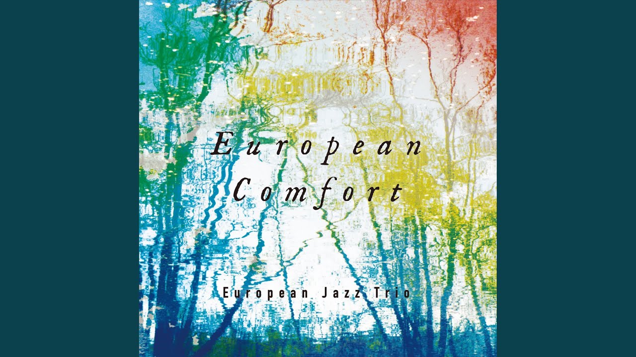 EUROPEAN COMFORT / ヨーロピアン・コンフォート/EUROPEAN JAZZ TRIO