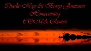 Charlie May &amp; Barry Jamieson - Homecoming (COMA Remix)