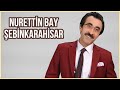 Nurettin BAY Türküler /ŞEBİNKARAHİSAR