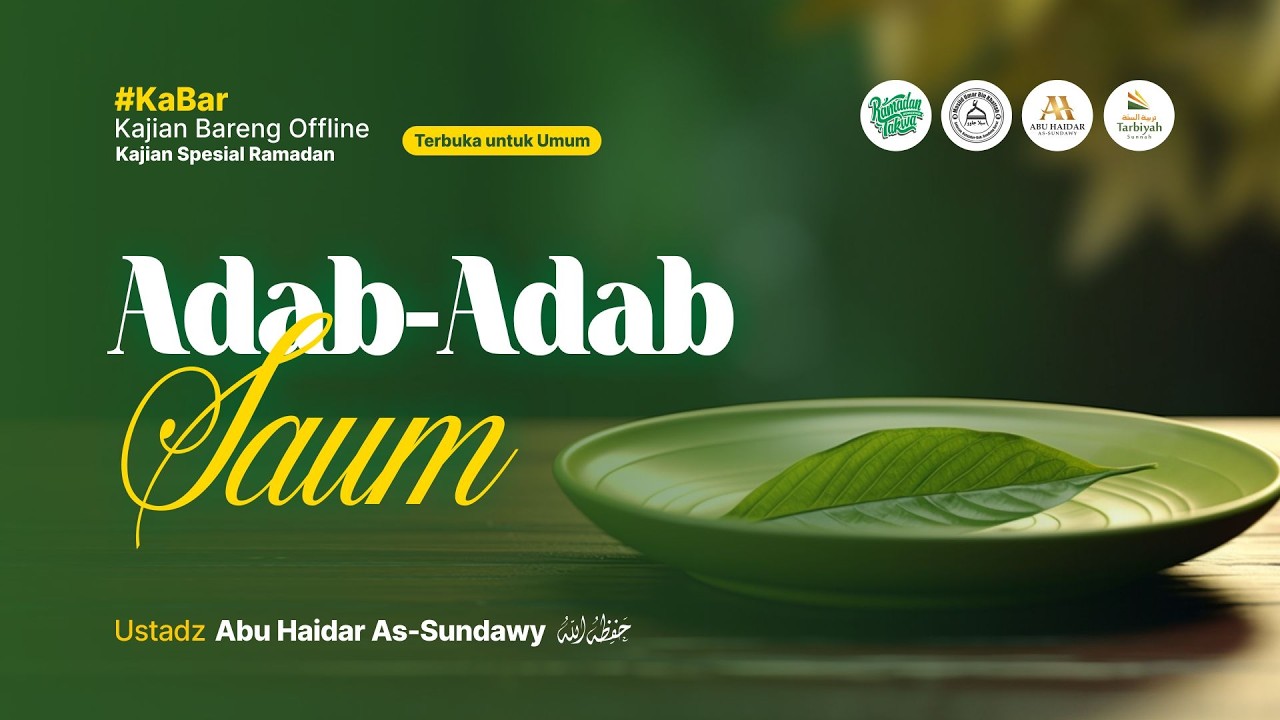 [LIVE] Adab-Adab Saum - Ustadz Abu Haidar As-Sundawy حفظه الله