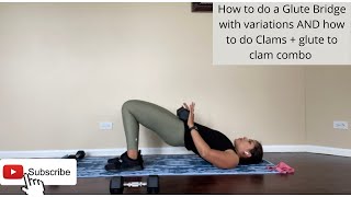 Glute bridge, clams, and bridge to clam combo. Bodyweight, w/weights, and mini band option-subscribe