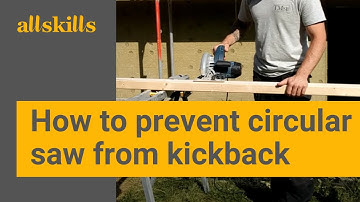 How to prevent circular saw from kickback