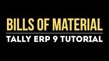 Bills of Material (BoM) in Tally ERP 9 | Step-by-Step Tutorial