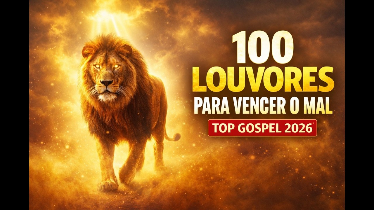 100 Louvores Para Vencer o Mal 🙏 Top Gospel 2026 | Hinos de Adoração e Poder