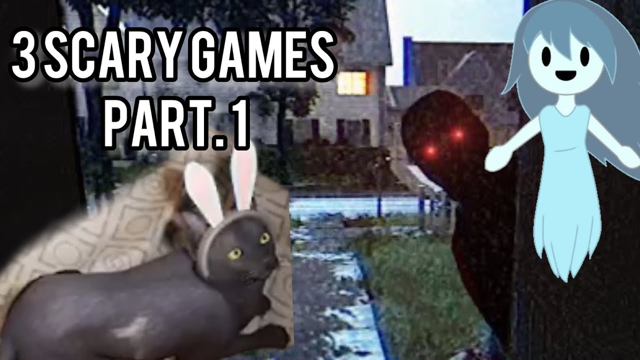 3 SCARY Games 1 - YouTube