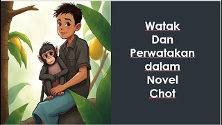 Watak dan Perwatakan dalam Novel Chot