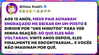 Aos 13 Anos Quando Meus Pais Me Deixaram Num Posto Para Ver Minha Reação. Só Que Eles Não Voltaram