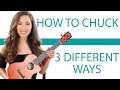 How to Chuck Three Different Ways - Muting Strumming Patterns