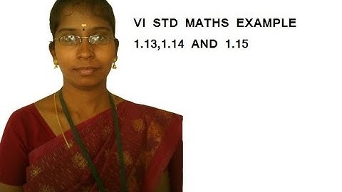 VI STD MATHS EXAMPLE 1.13,1.14 AND 1.15