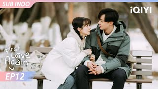 【INDO SUB】First Love Again EP12 | Patrick Shih, Amy Chen | iQIYI Indonesia
