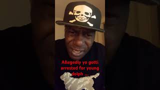 Yo gotti arrested for young dolph