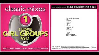 DMC - Classic Mixes - I Love Girl Groups Vol. 1 (September 2019)