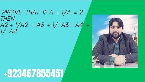 prove that .If a + 1/a = 2 then prove that a2 + 1/a2 = a3 + 1/ a3 = a 4 + 1/ a4 = 2