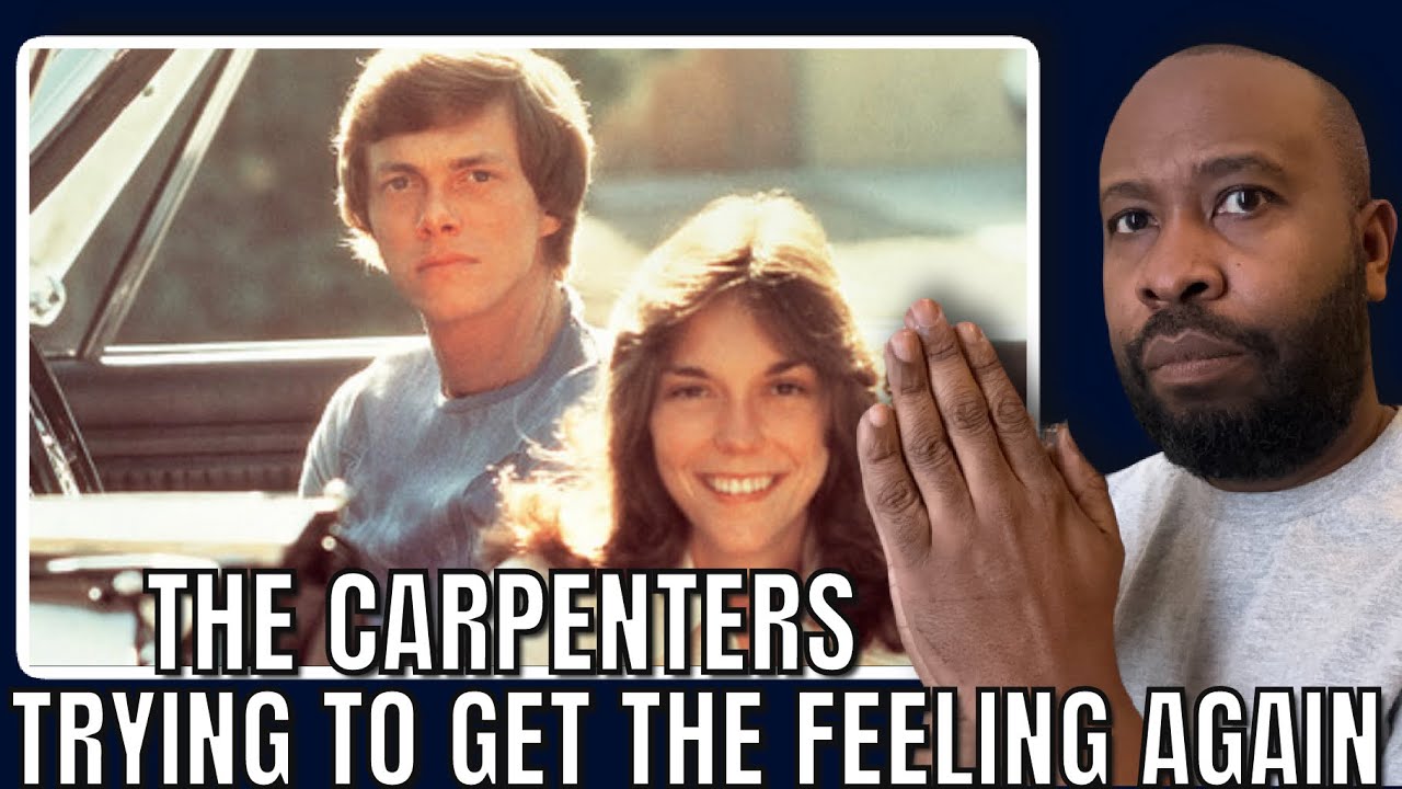 First Time Hearing | The Carpenters - Trying To Get The Feeling Again Reaction 