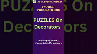Puzzles on Decorators | #shorts #pythonprogrammingforbeginners #Shorts #pythonprogrammingfullcourse