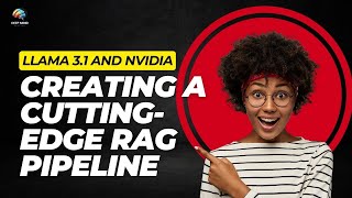 Creating a Cutting-Edge RAG Pipeline with Llama 3.1 and NVIDIA NeMo Retriever NIMs | Srinivasan