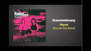 Paul van Dyk Remix of 36 GRAD by 2RaumWohnung