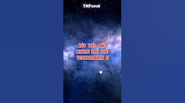 Rút tiền mặt KHÔNG CẦN Thẻ Techcombank