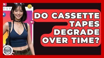 Do Cassette Tapes Degrade Over Time? - Trend Unwrapper