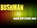 Bushman Brand new second hand   YouTube