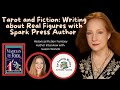 Tarot and Fiction: Writing about Real Figures with Spark Press Author Susan Wand