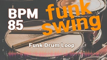 Funk swing Drum Loop Practice Tool 85bpm