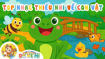 Một Con Vịt, Chú Ếch Con, Cá Vàng Bơi | Đồ Rê Mí | LK Nhạc Thiếu Nhi Sôi Động Về Con Vật Đáng Yêu