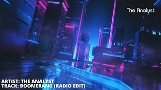 Boomerang (Radio Mix) - The Analyst | Melodic House & Techno | Progressive House
