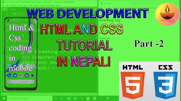 Html and Css complete tutorial from beginner to advanced in Nepali( through mobile). Part 2