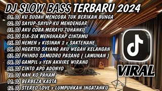 DJ SLOW BASS TERBARU 2024 || DJ KU SUDAH MENCOBA TUK BERIKAN BUNGA 🎵 DJ SAYUP-SAYUP KU MENDENGAR 🎵