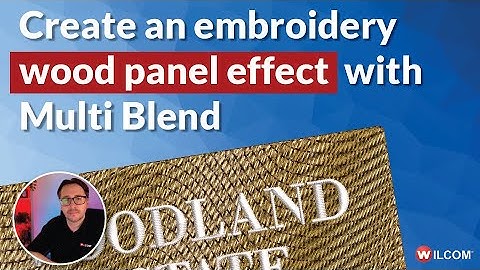 Create a stunning embroidery wood panel effect using Wilcom EmbroideryStudio 2026 Multi Blend!