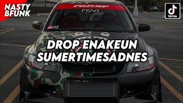 DROP ENAKEUN SUMERTIMESADNES SLOWED & REVERB COCOK UNTUK DI MOBIL