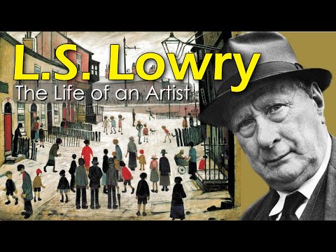 L. S. Lowry - The Life of an Artist - Art History School