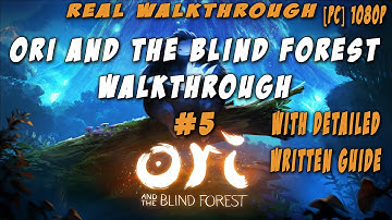 Ori and The Blind Forest Walkthrough Part 5 [1080p HD] -  No Commentary