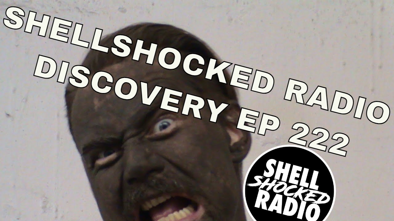 Watch Episode 222 of Shellshocked Radio - Discovery premiers January the 17th 2024 @7 pm CET on Youtube on YouTube Watch Episode 222 of Shellshocked Radio - Discovery premiers January the 17th 2024 @7 pm CET on Youtube on YouTube