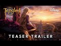 Tangled live action 2025  teaser trailer  disney 4k  rapunzel trailer