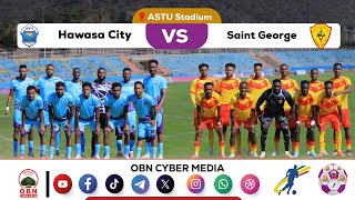 #CBE_Piriimiyeer Liigii Itiyoophiyaa#ሲቢኢ_ኢትዮጵያ ፕሪሚዬር ሊግ || Hawasa City vs saint George