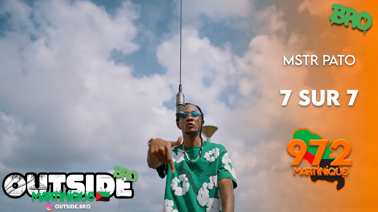 Mstr Pato - 7 sur 7 | Outside Bro [Martinique]🇲🇶