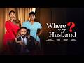 WHERE IS MY HUSBAND Frederick Leonard Frances Ben Sultana Farida Latest 2026 Nollywood Movie