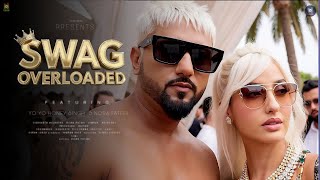 Swag Overloaded Song | Yo Yo Honey Singh | Nora Fatehi