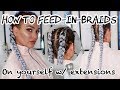 HOW TO FEED IN BRAIDS ON YOURSELF